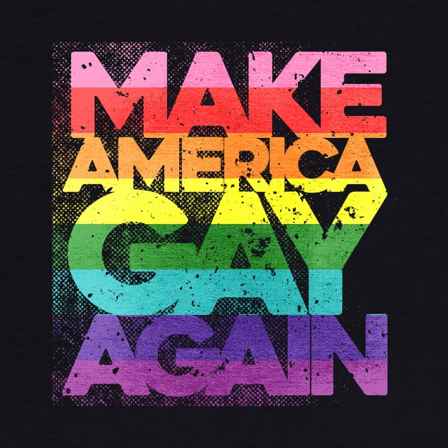 ⚢ MAKE AMERICA GAY AGAIN ⚣ by mryetee